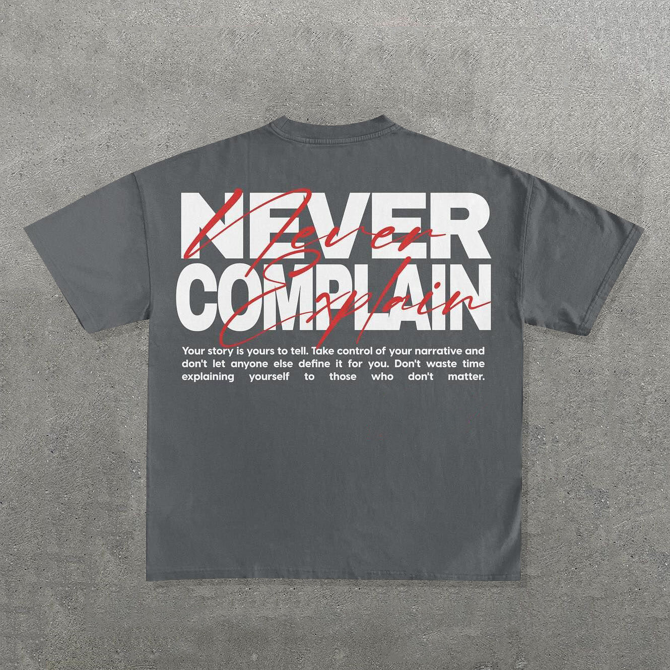 Never Complain Print Short Sleeve T-Shirt