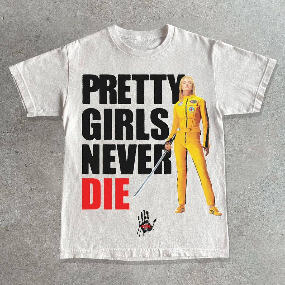 Pretty girls never die printed T-shirt