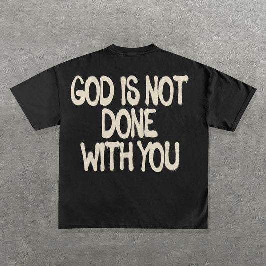 God Is Not Done With You Print Short Sleeve T-Shirt