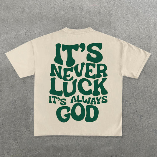 It't Never Luck It's Always God Print Short Sleeve T-Shirt