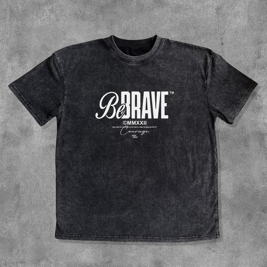 Be Brave Washed Print Short Sleeve T-Shirt