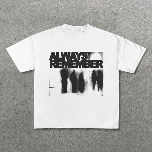 Always Remember Print Short Sleeve T-Shirt