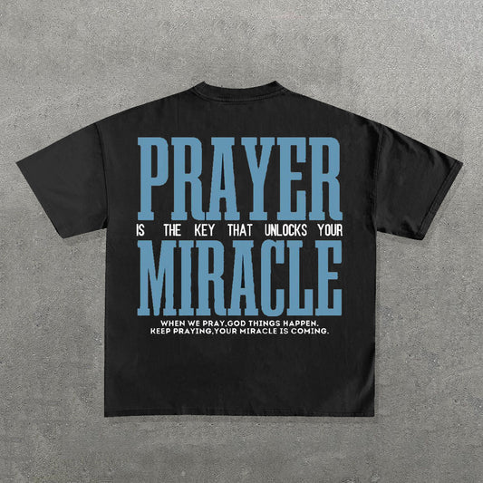 Prayer Is The Key That Unlocks Your Miracle Print T-shirt